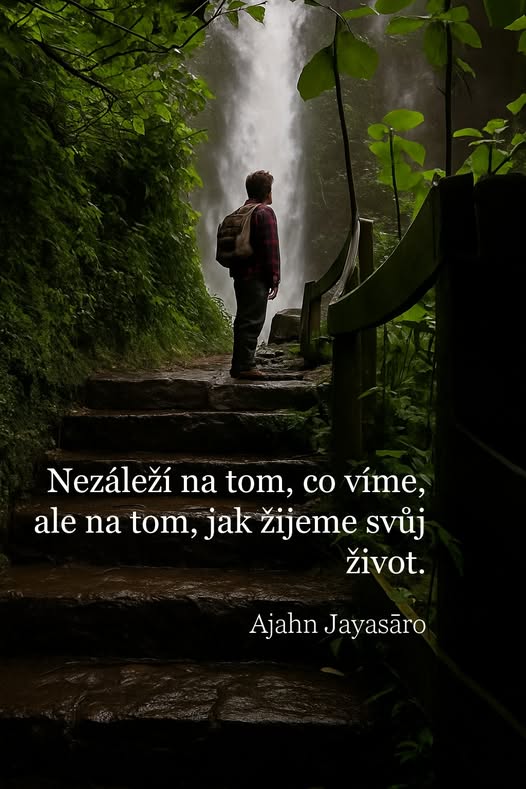 Nezáleží na tom co víme, ale na tom, jak žijeme svůj život